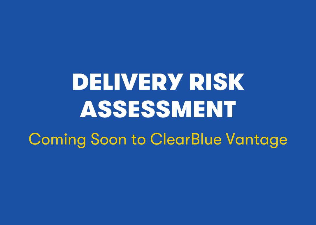 Delivery Risk Assessment Coming Soon to ClearBlue Vantage (1)